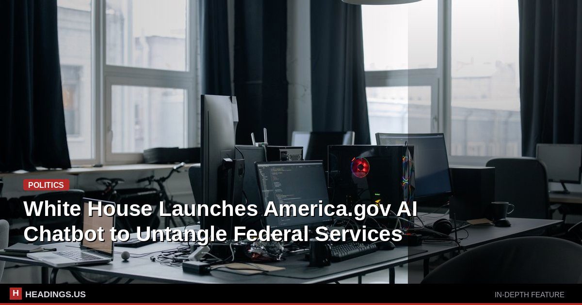 White House Launches America.gov AI Chatbot to Untangle Federal Services
