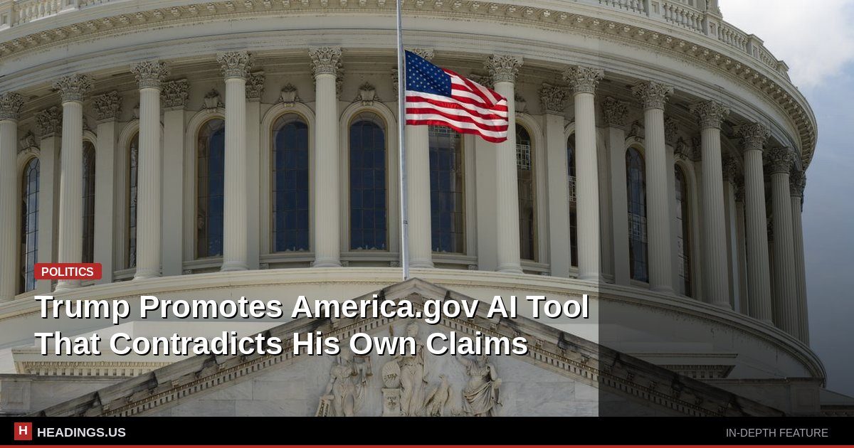 Trump Promotes America.gov AI Tool That Contradicts His Own Claims