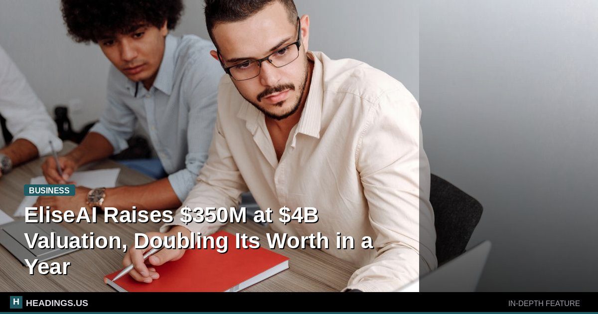 EliseAI Raises $350M at $4B Valuation, Doubling Its Worth in a Year