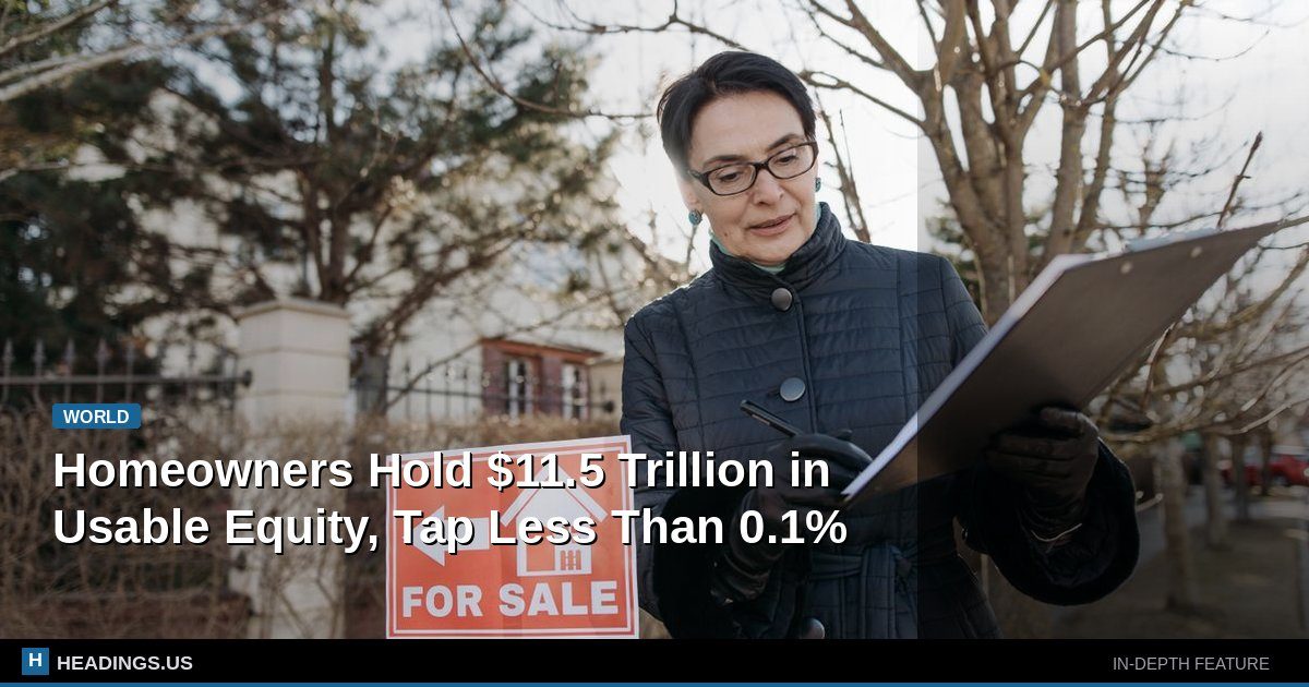 Homeowners Hold $11.5 Trillion in Usable Equity, Tap Less Than 0.1%