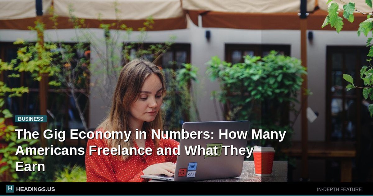 The Gig Economy in Numbers: How Many Americans Freelance and What They Earn
